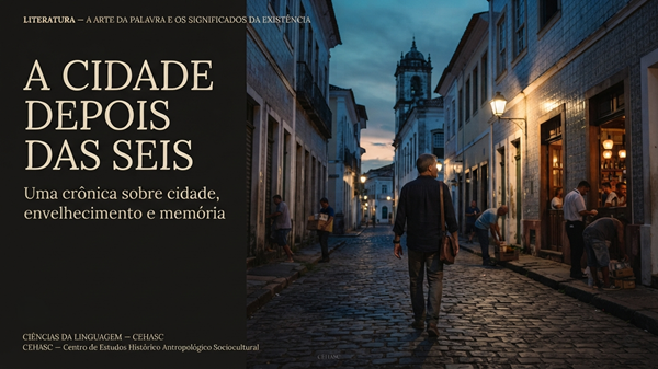 Crônica: A Cidade Depois das Seis