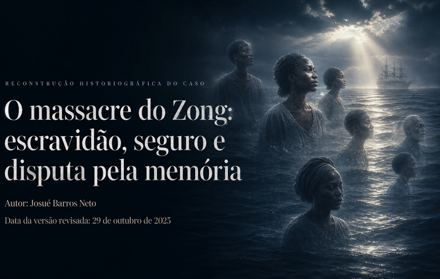 O Massacre do Zong: Escravidão, Seguro e Disputa pela Memória